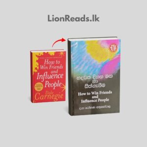 How To Win Friends and Influence People - Hadawatha Dinana maga ha Sith Ganima
